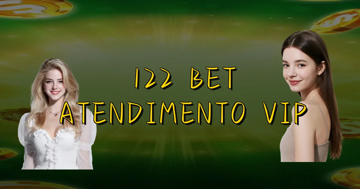 122 Bet Atendimento Vip Oficial