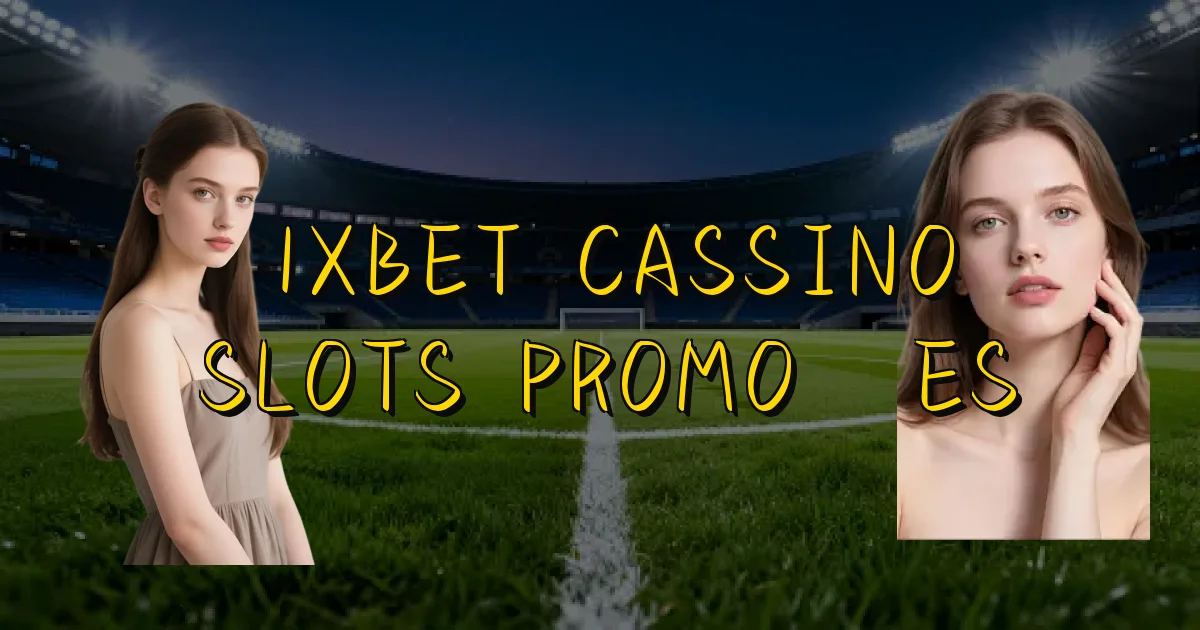1Xbet Cassino Slots Promoções Oficial