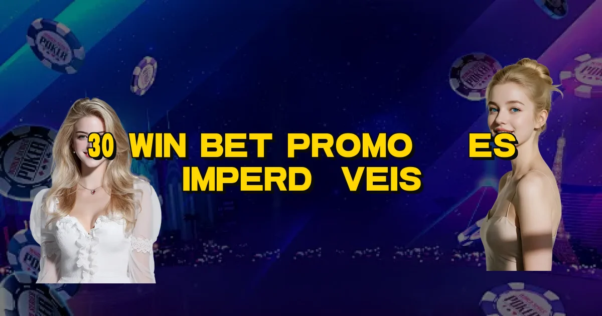 30 Win Bet Promoções Imperdíveis Oficial