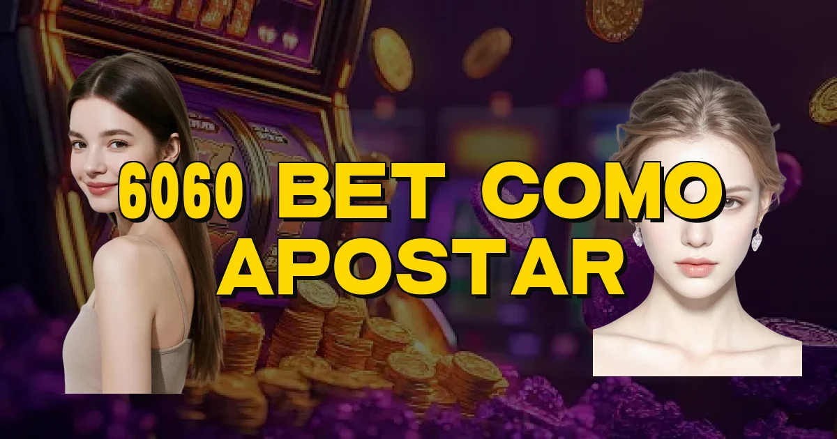 6060 Bet Como Apostar Oficial
