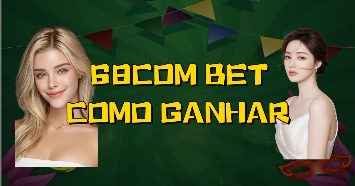68Com Bet Como Ganhar Oficial