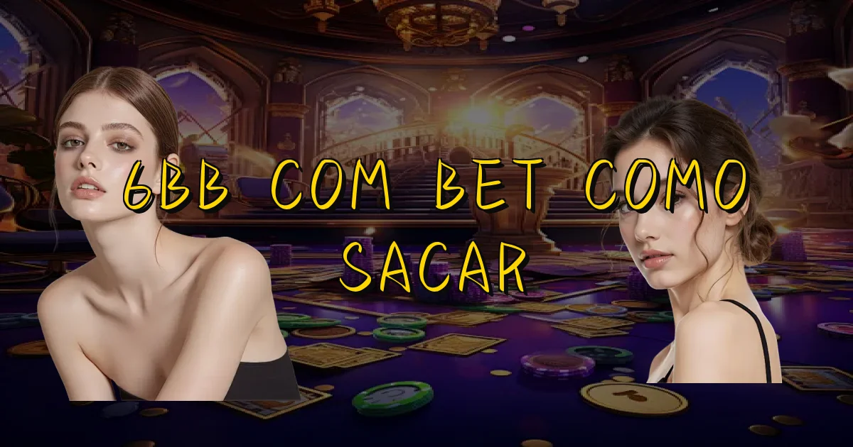 6Bb Com Bet Como Sacar Oficial