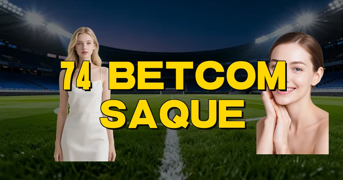 74 Betcom Saque Oficial