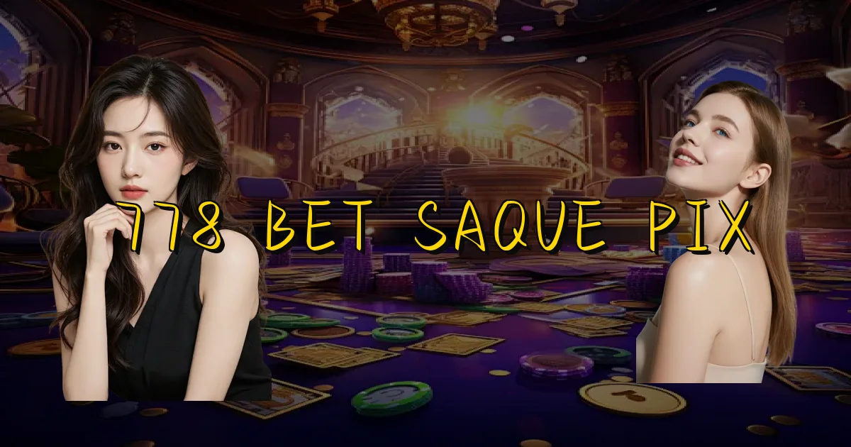 778 Bet Saque Pix Oficial