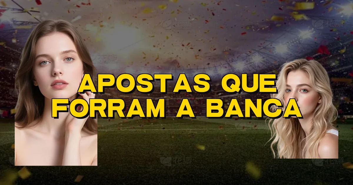 Apostas Que Forram A Banca Oficial