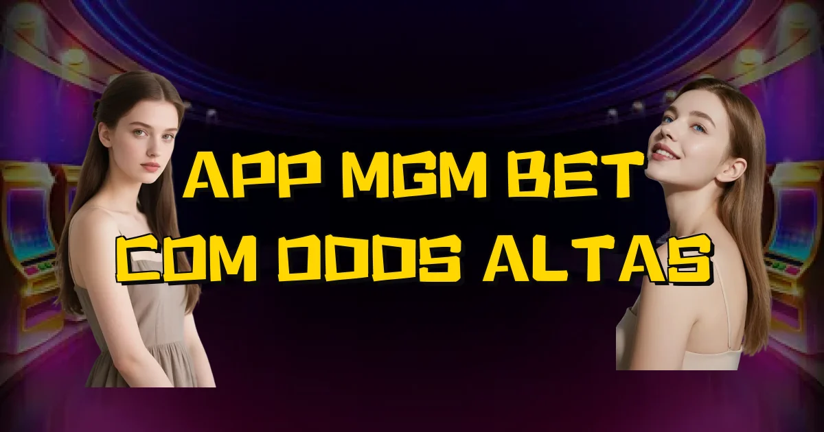 App Mgm Bet Com Odds Altas Oficial