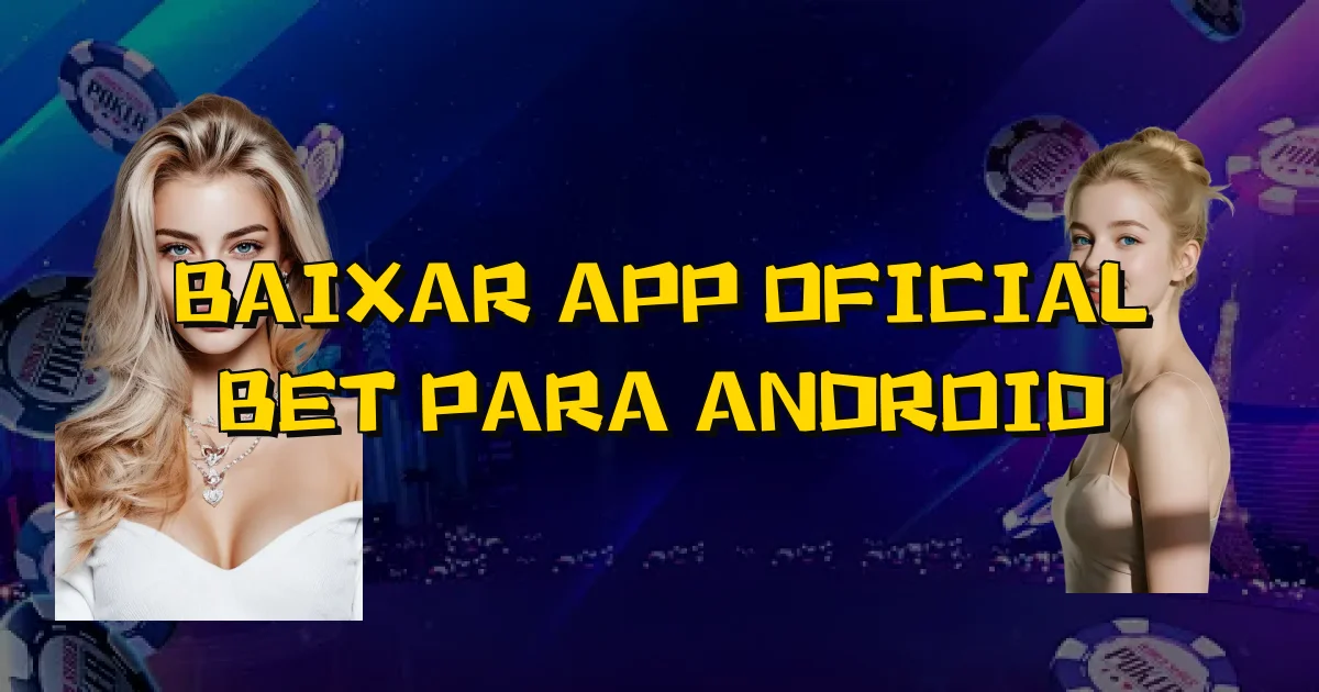 Baixar App Oficial Bet Para Android Oficial