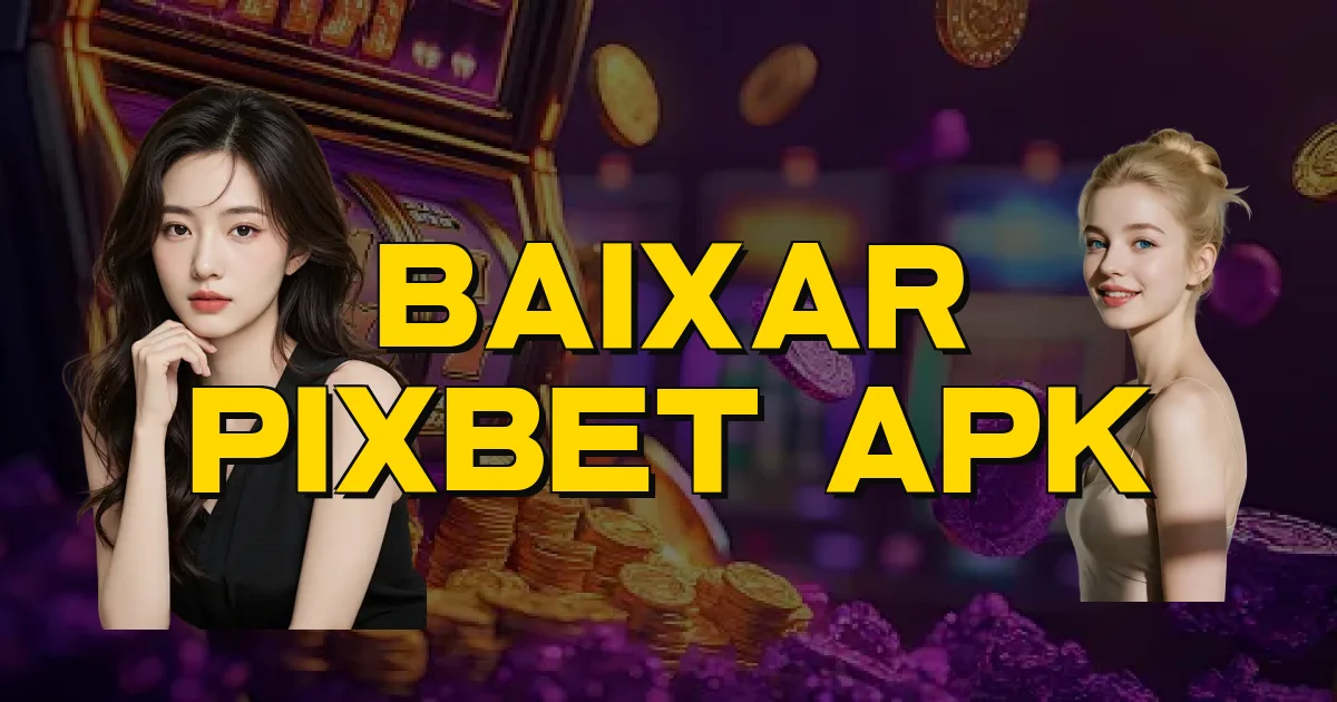 Baixar Pixbet Apk Oficial