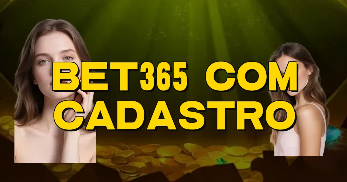 Bet365 Com Cadastro Oficial