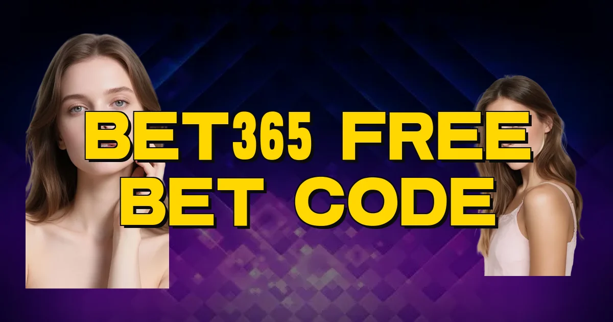 Bet365 Free Bet Code Oficial