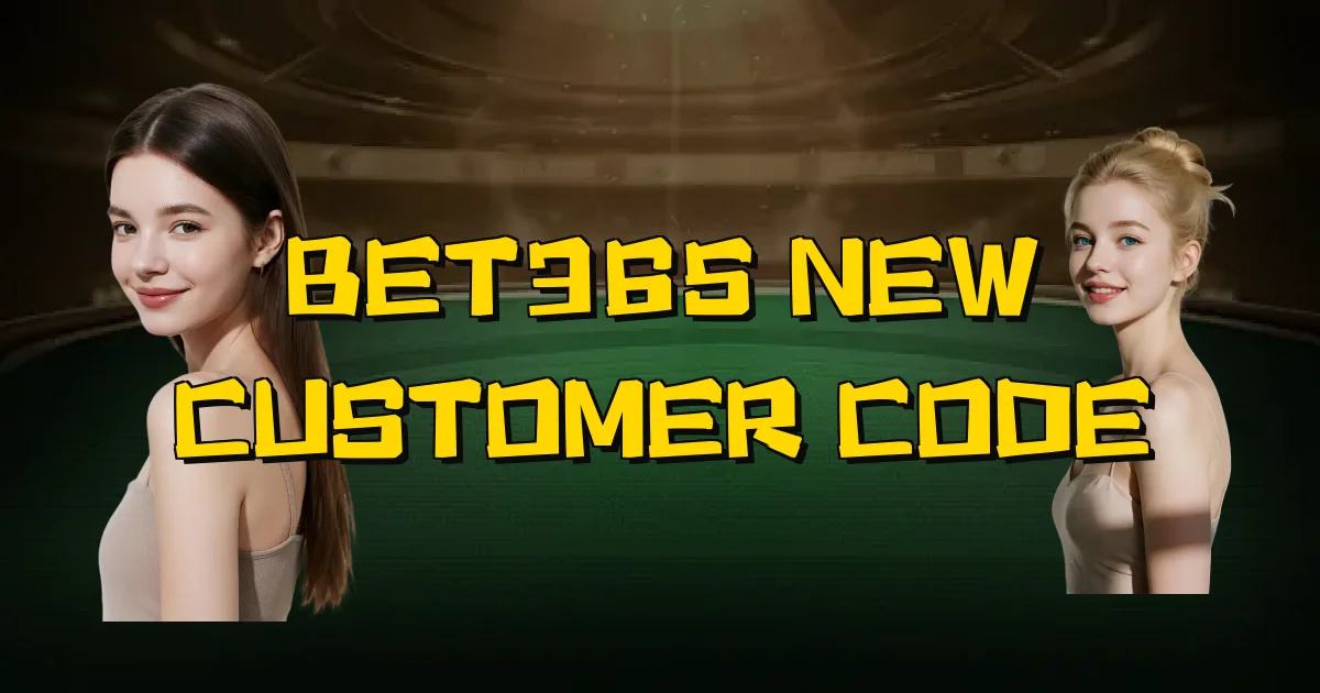 Bet365 New Customer Code Oficial