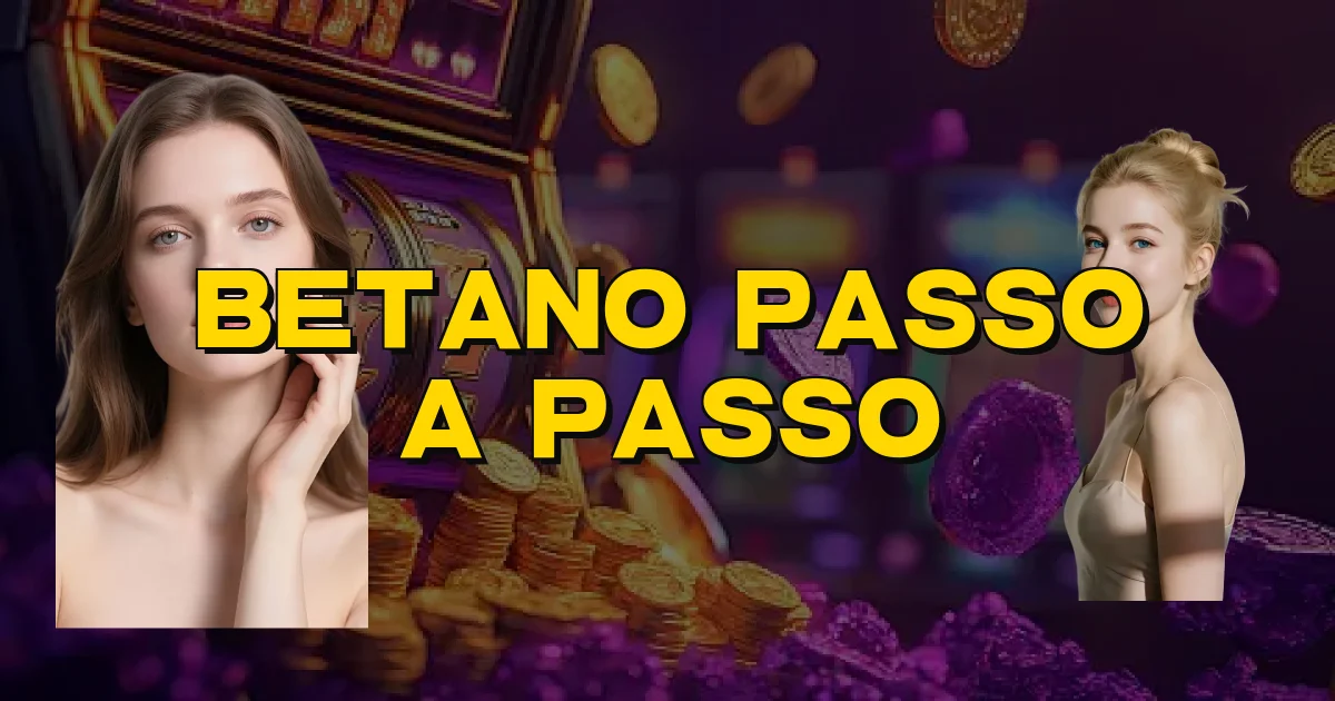 Betano Passo A Passo Oficial