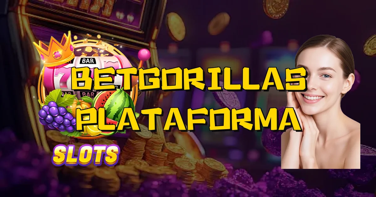 Betgorillas Plataforma Oficial