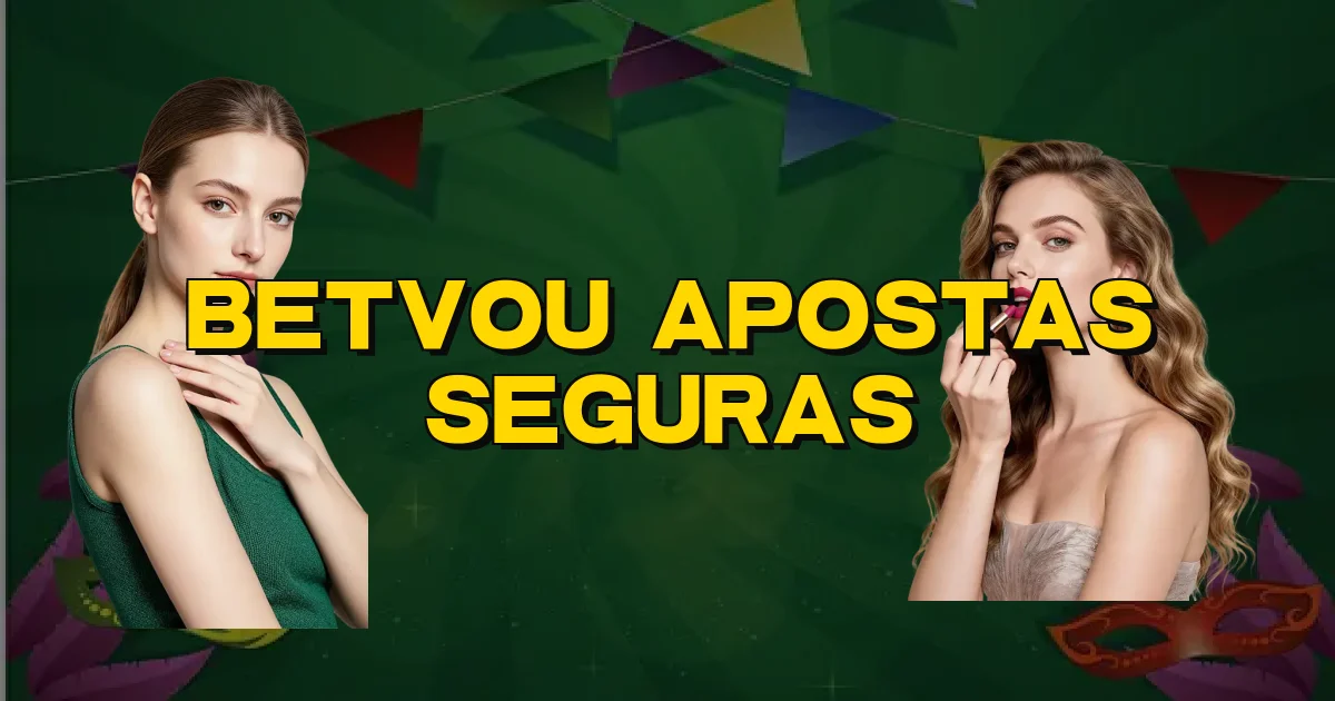 Betvou Apostas Seguras Oficial