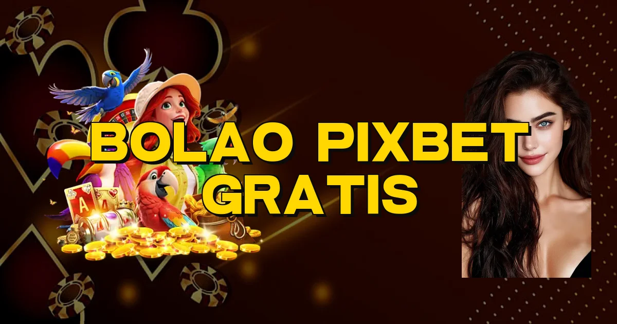 Bolao Pixbet Gratis Oficial