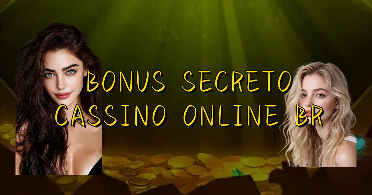 Bonus Secreto Cassino Online Br Oficial