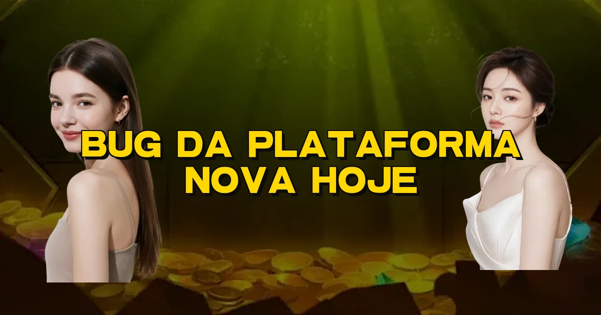 Bug Da Plataforma Nova Hoje Oficial