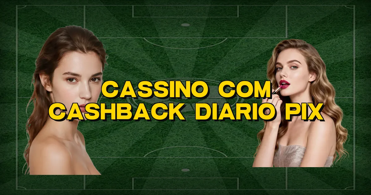 Cassino Com Cashback Diario Pix Oficial