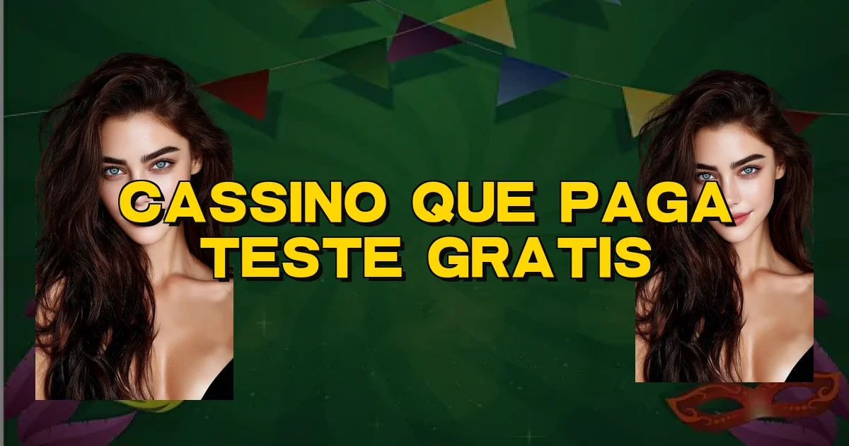 Cassino Que Paga Teste Gratis Oficial