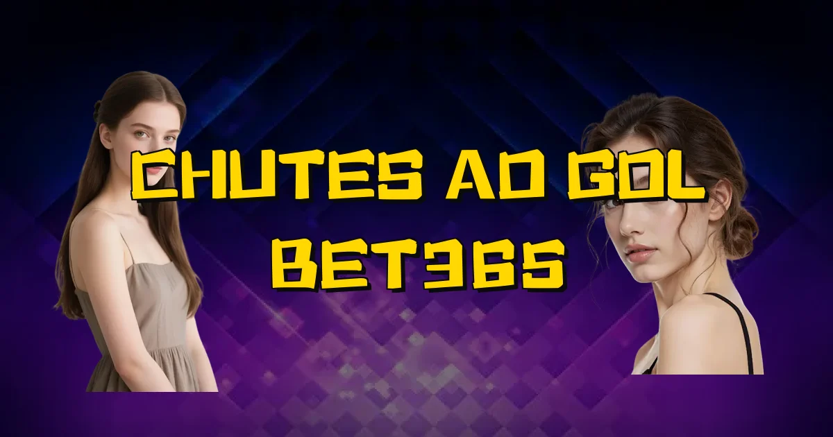 Chutes Ao Gol Bet365 Oficial