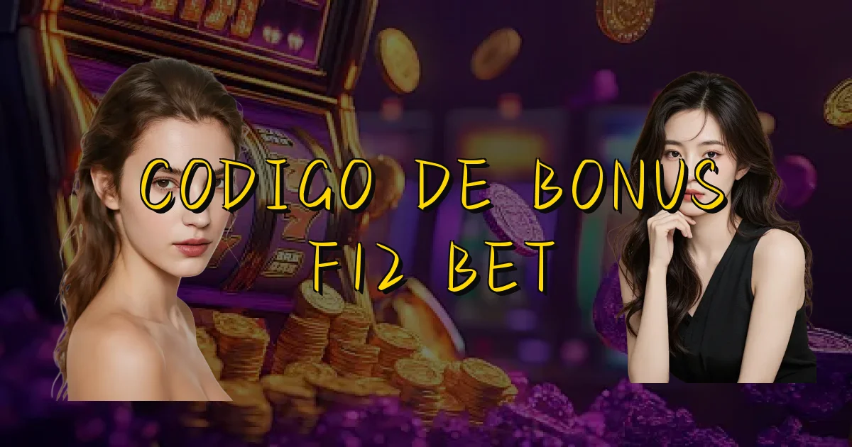Codigo De Bonus F12 Bet Oficial