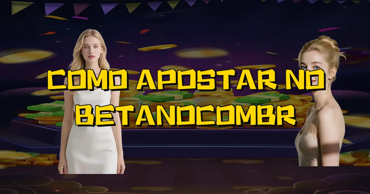 Como Apostar No Betanocombr Oficial