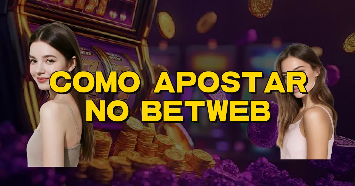 Como Apostar No Betweb Oficial