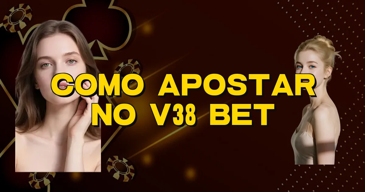 Como Apostar No V38 Bet Oficial