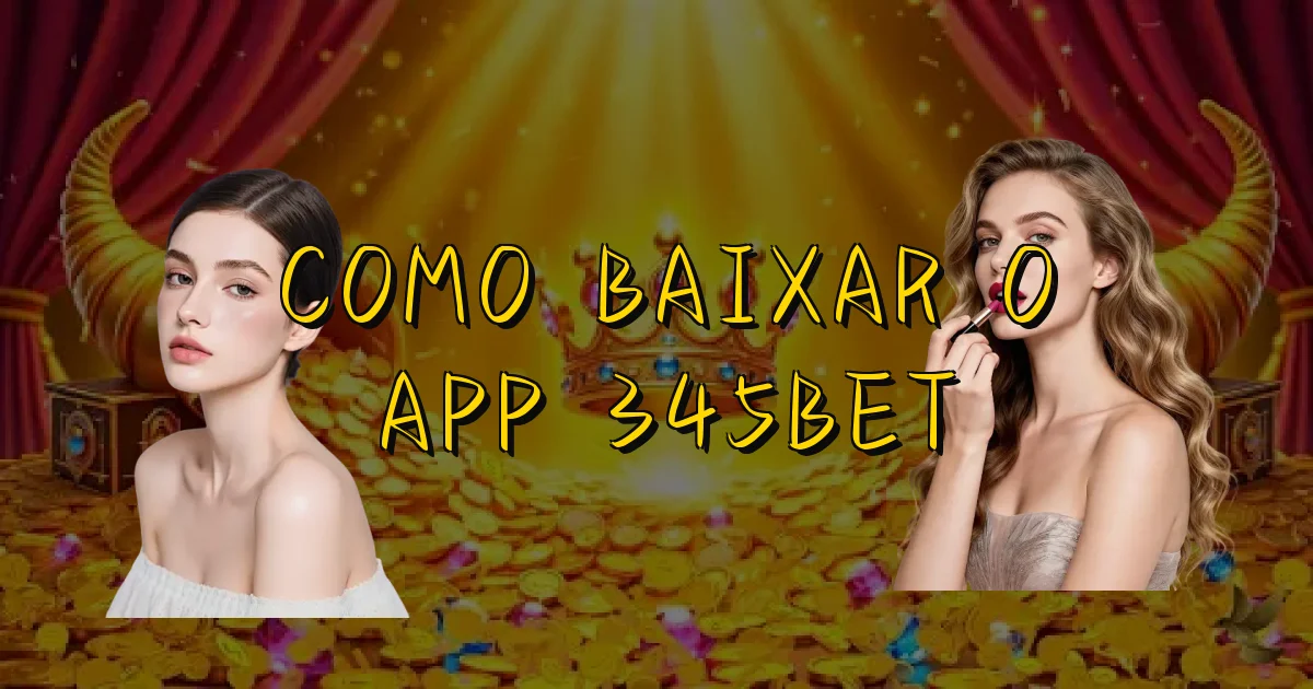 Como Baixar O App 345Bet Oficial