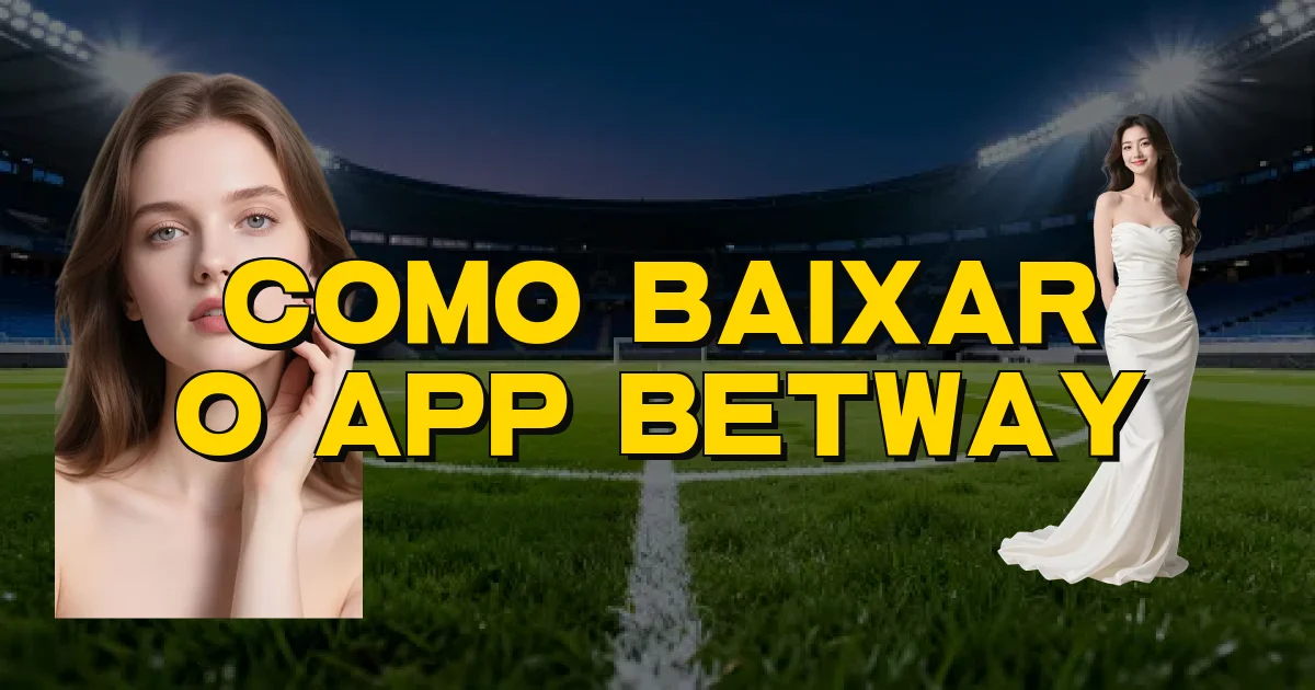 Como Baixar O App Betway Oficial