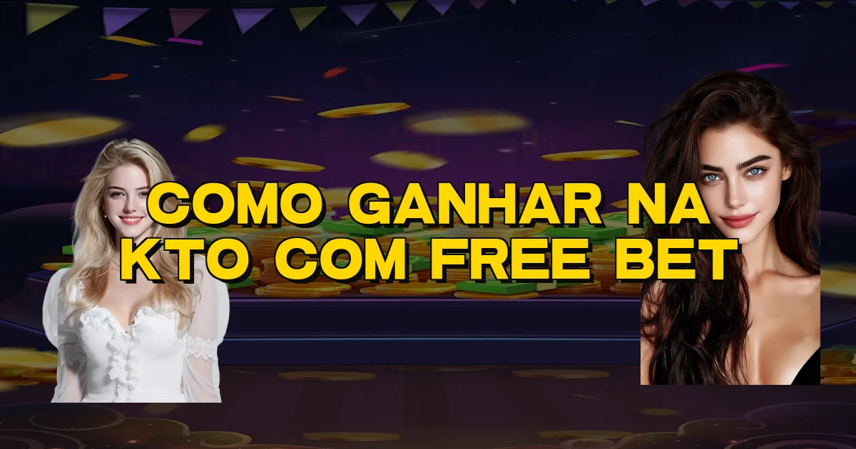 Como Ganhar Na Kto Com Free Bet Oficial