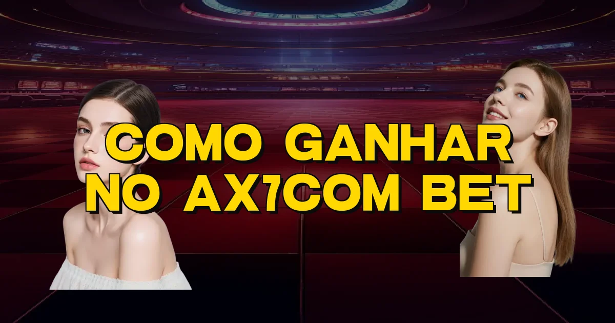 Como Ganhar No Ax7Com Bet Oficial