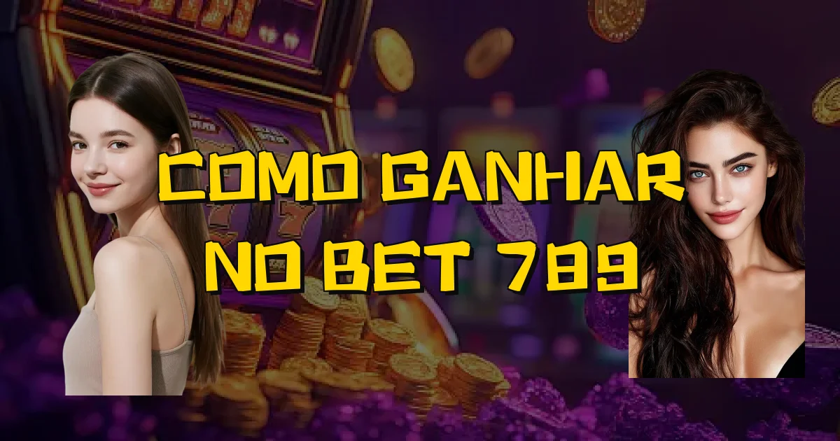 Como Ganhar No Bet 789 Oficial
