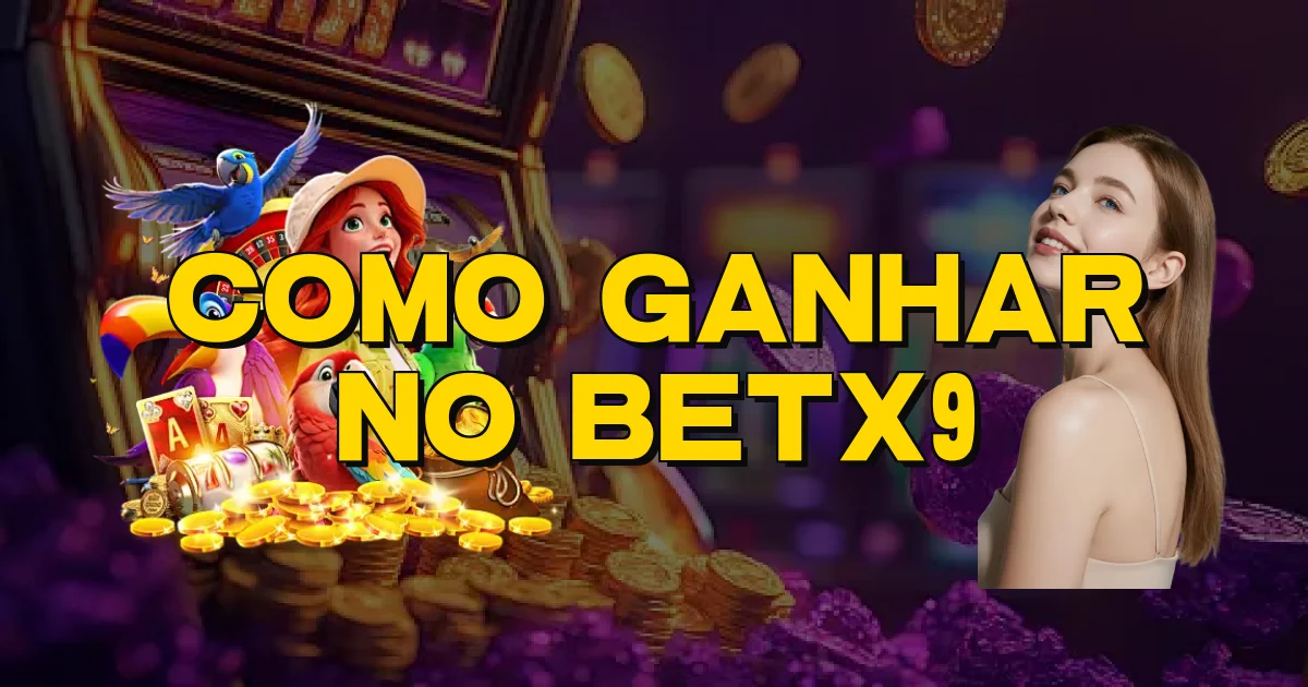 Como Ganhar No Betx9 Oficial
