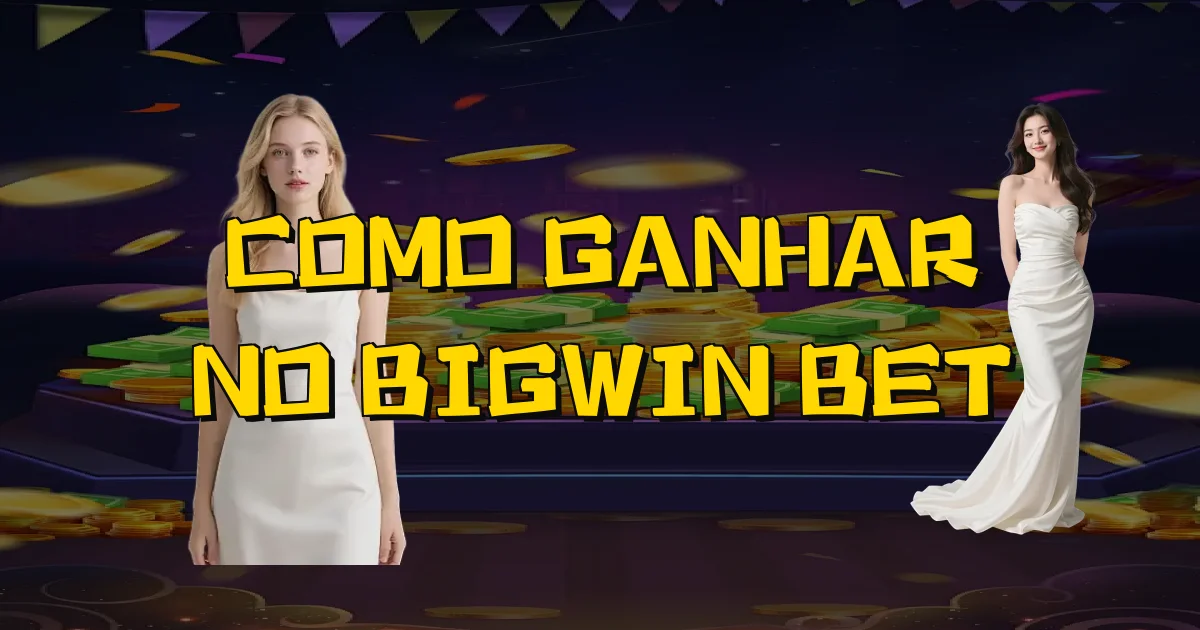 Como Ganhar No Bigwin Bet Oficial