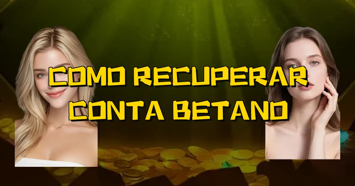 Como Recuperar Conta Betano Oficial