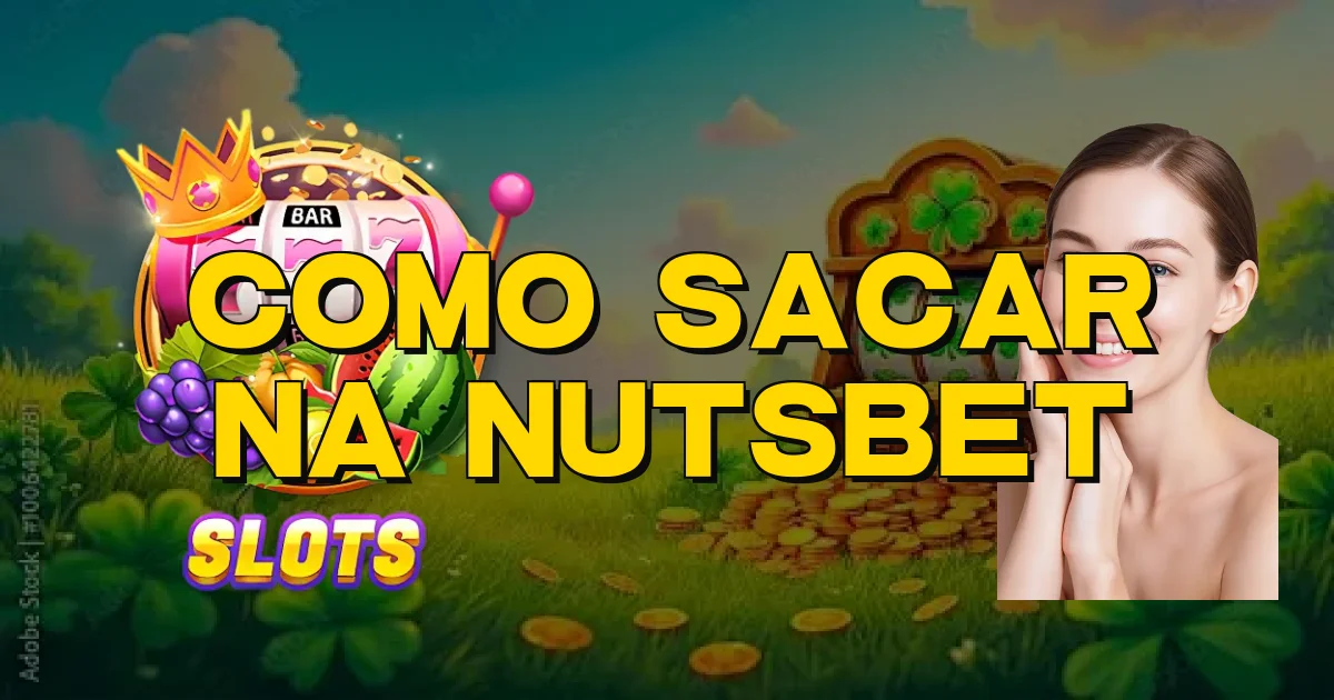 Como Sacar Na Nutsbet Oficial