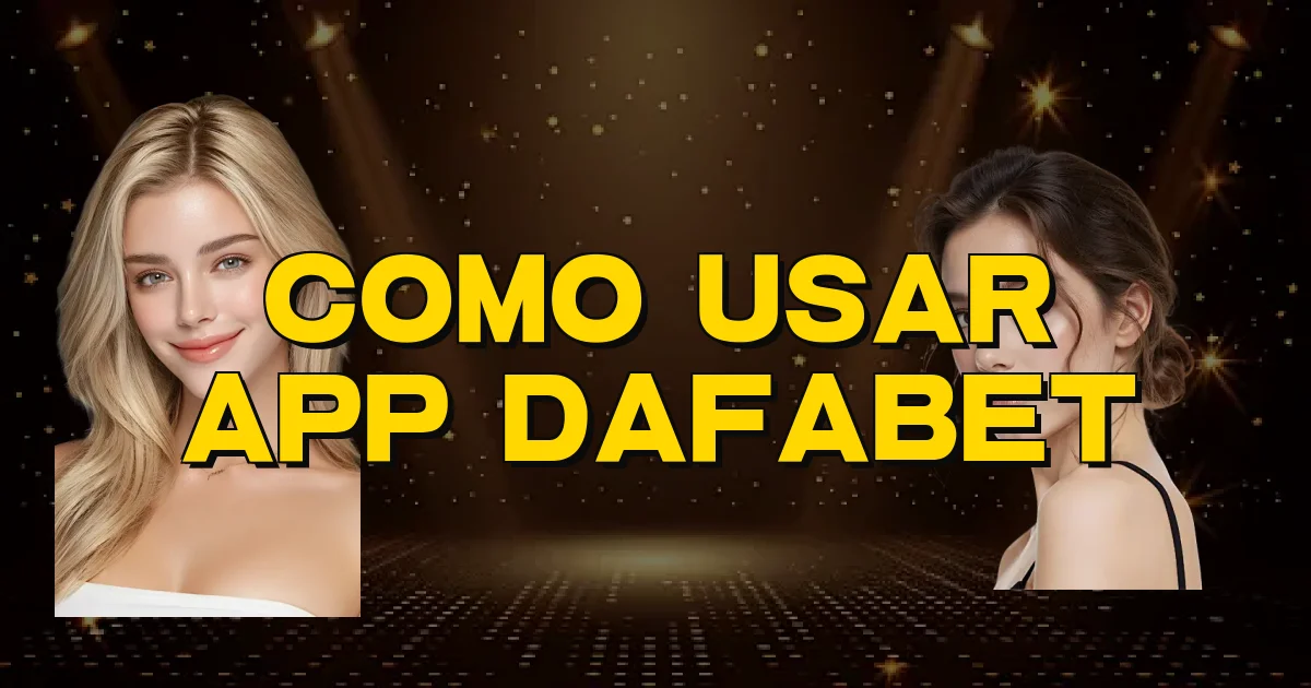 Como Usar App Dafabet Oficial