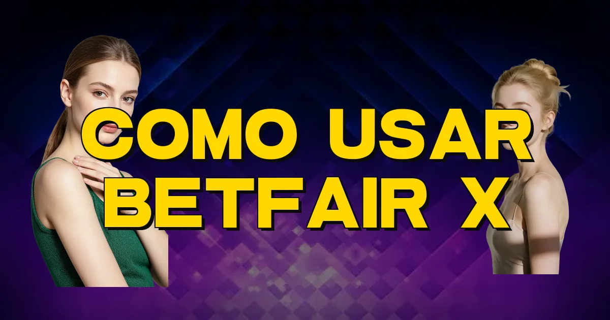 Como Usar Betfair X Oficial