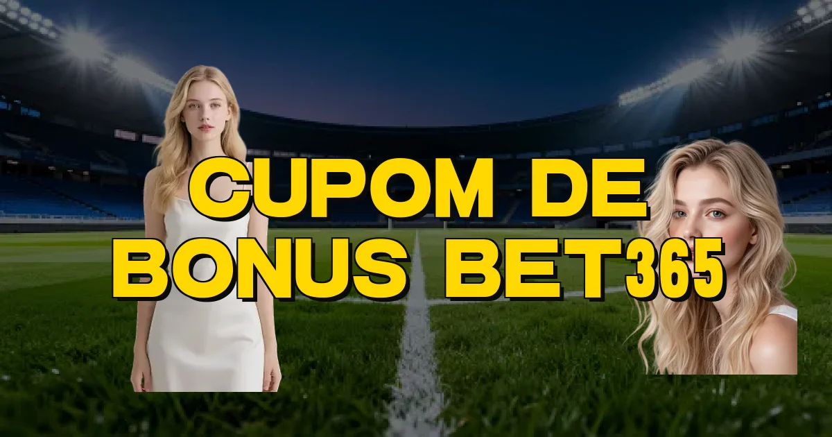 Cupom De Bonus Bet365 Oficial