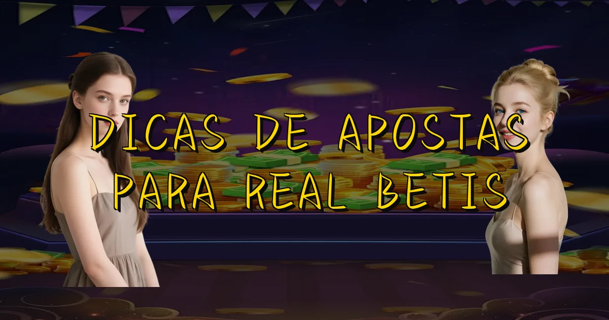 Dicas De Apostas Para Real Betis Oficial