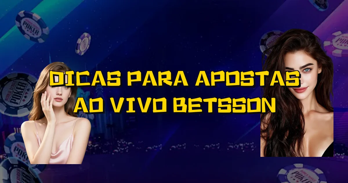 Dicas Para Apostas Ao Vivo Betsson Oficial