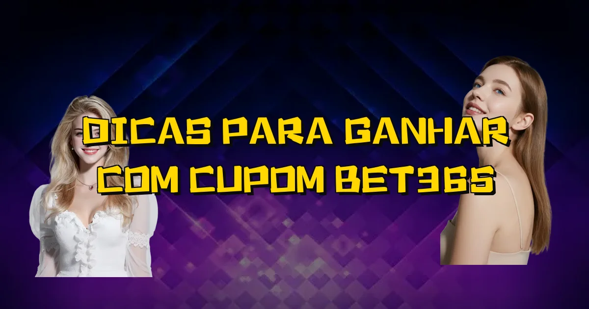 Dicas Para Ganhar Com Cupom Bet365 Oficial