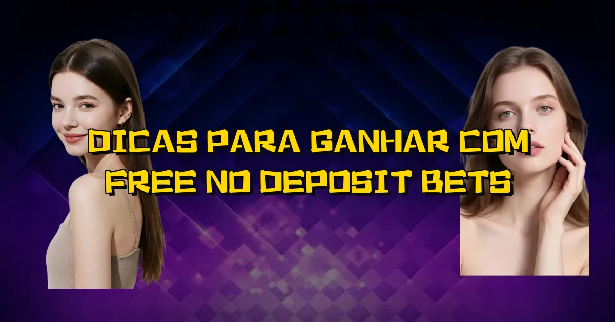 Dicas Para Ganhar Com Free No Deposit Bets Oficial