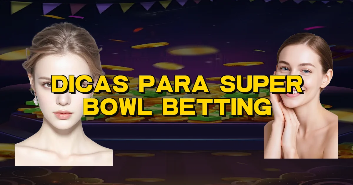 Dicas Para Super Bowl Betting Oficial