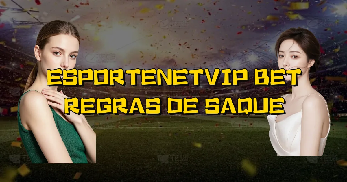 Esportenetvip Bet Regras De Saque Oficial