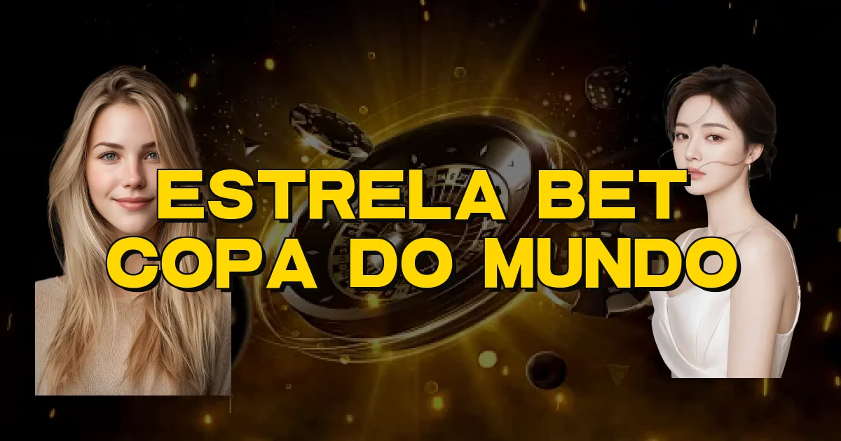Estrela Bet Copa Do Mundo Oficial