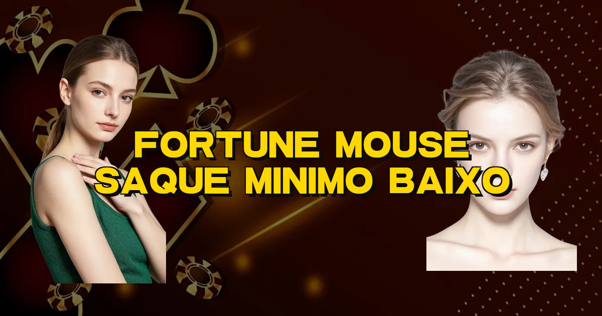 Fortune Mouse Saque Minimo Baixo Oficial