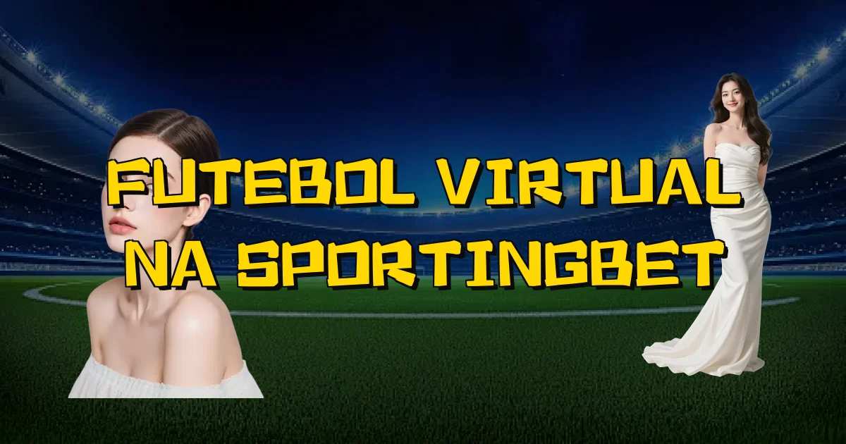 Futebol Virtual Na Sportingbet Oficial