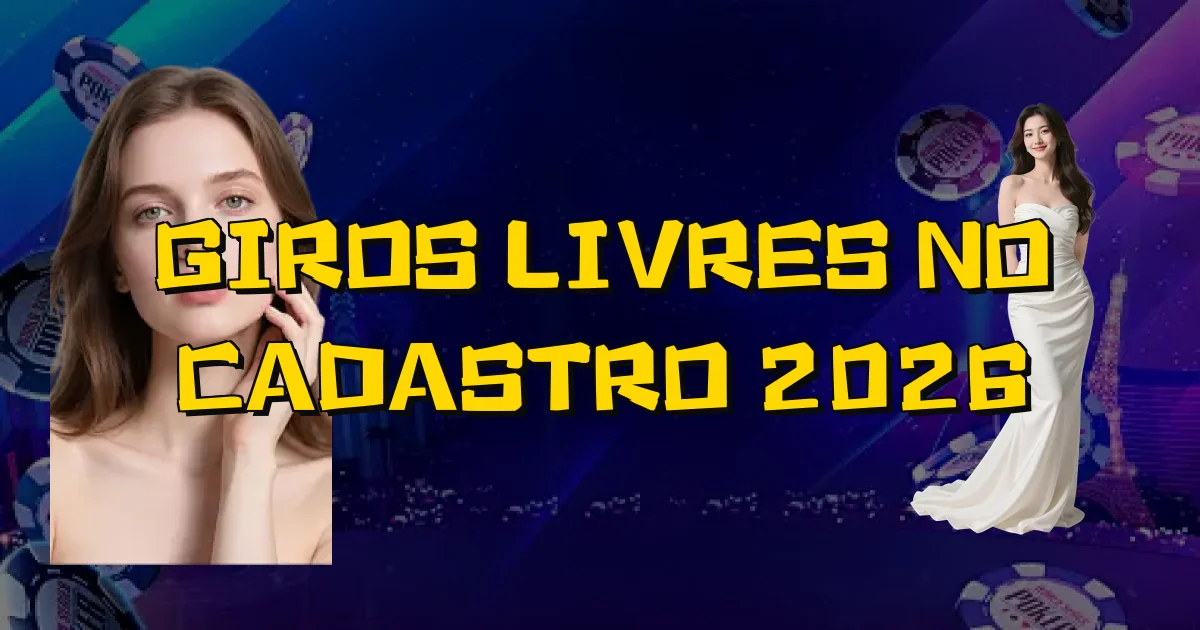 Giros Livres No Cadastro 2026 Oficial